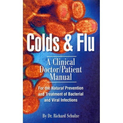 Schulze/Colds & Flu: A Clinical Doctor/Patient Manual For